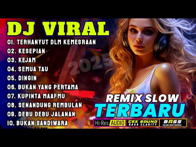 REMIX SLOW BASS 2025 - REMIX DJ VIRAL 2025 DISCO DANGDUT PALING ASIK PALING ENAK