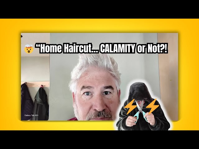 ✂️ "Home Haircut… CALAMITY or Not?!