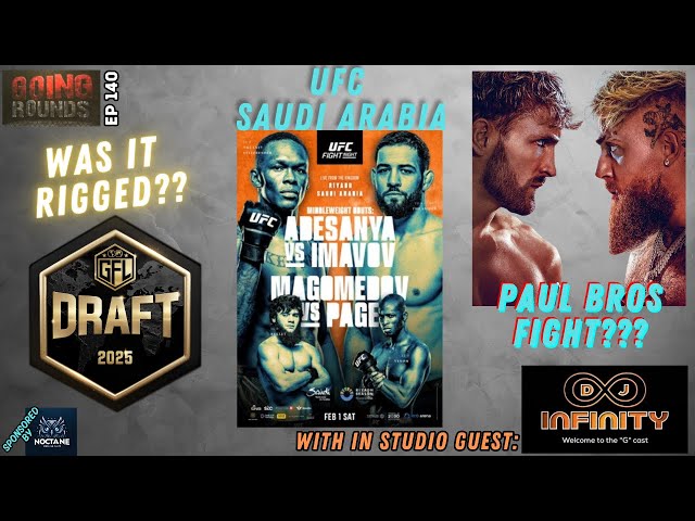 EP140 What are the Paul Bros doing?? Will UFC Saudi Arabia be better than UFC 312? W/@djinfinityAZ