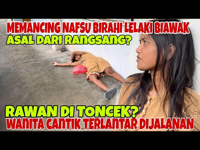 WANITA CANTIK INI TERLANTAR DIJALANAN MEMANCING NAFSU BIRAHI LELAKI ⁉️RUBIAH ASAL DARI RANGSANG⁉️