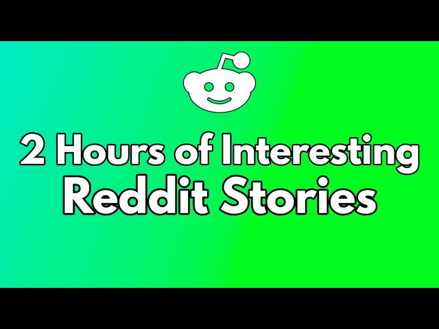 Reddit Stories to Fall Asleep to 💤 2 Hours of AskReddit Story Compilation to chill to