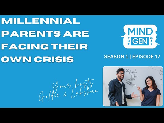 Episode 17 | Millennial parents are facing their own crisis