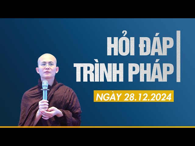 Hỏi đáp - Trình pháp ngày 28.12.2024 | Sư Thanh Minh | Chùa Phúc Minh