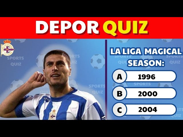 💙 DEPOR QUIZ |  How Much do You Know about DEPORTIVO? | LA CORUÑA TRIVIA QUESTIONS 👑