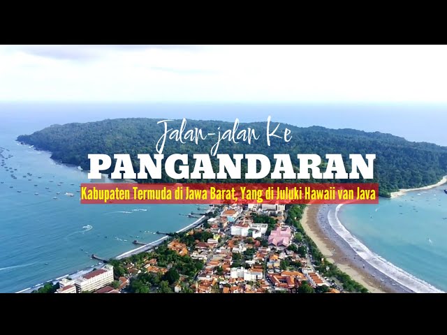 10 Objek Wisata Terpopuler di PANGANDARAN