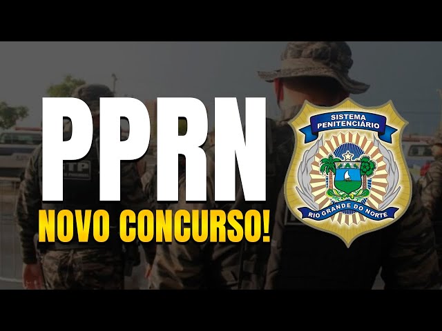 CONCURSO PPRN - NOVO CONCURSO E NOVA REMUNERAÇÃO