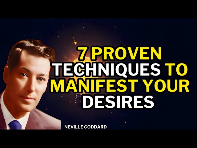 Neville Goddard's PROVEN 7 Manifestation Techniques THAT REALLY WORK!