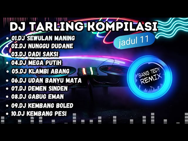 DJ Tarling kompilasi "TARLING JADUL" Cocok Buat Santai