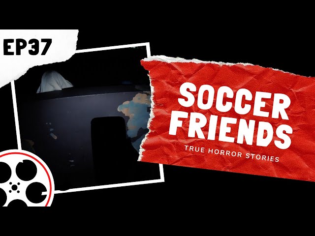 True Horror Stories - Soccer Friends (POV)