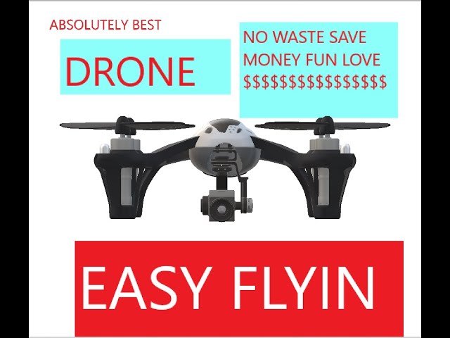 BEST DRONE,EASY,CHEAP,SAVE $$$$$,LEARN,BUY TO SAVE $$$$$,LOVE,WHIP AROUND,QUICK SPEND NO $$$$$$$$$$$