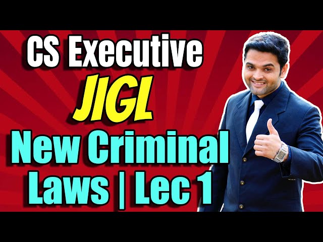 CS Executive JIGL NEW Criminal Laws Master Class | Lecture 11