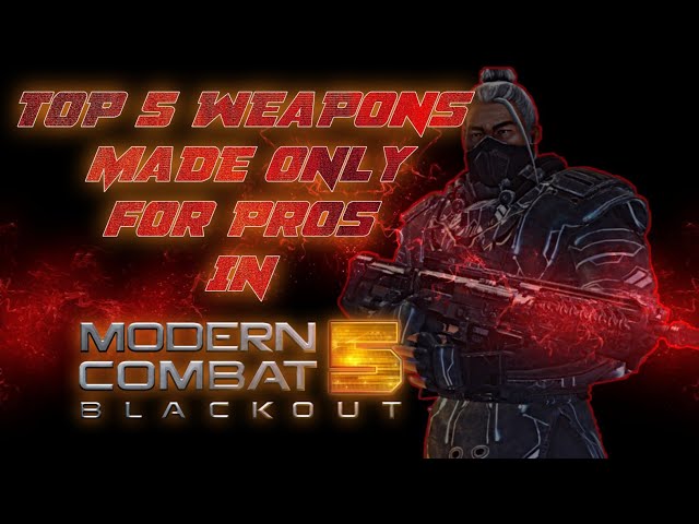 Top 5 weapons made only for pros 🔥 in Modern Combat 5 🎮 | Shadow Knight MC5