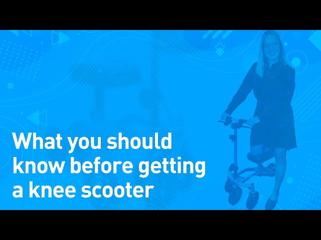 What should you know before getting a knee scooter?