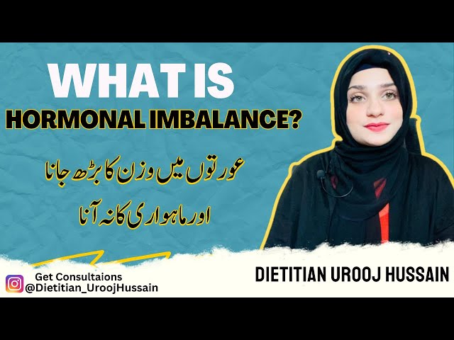 What is Hormonal Imbalance? | Best Foods To Balance Hormones | Dietitian Urooj Hussain