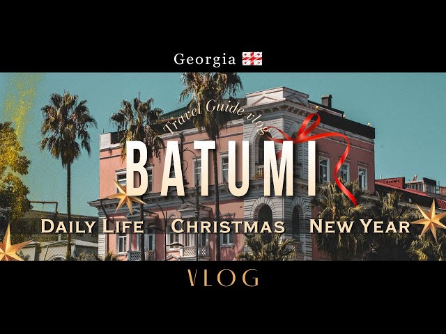 【Georgia Travel】Everyday Life in Batumi, and Christmas,and New Year. Black Sea Resort Batumi 2025!