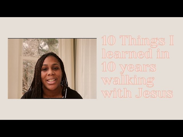 10 Things in 10 Years that I have learned about God.