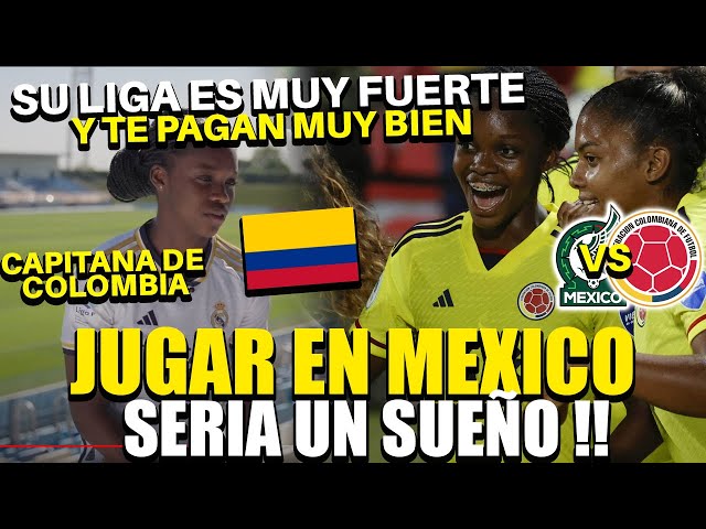 CAPITANA DE COLOMBIA LIANA SALAZAR ELOGIA A LA LIGA MX FEMENIL Y UNA FINAL ENTRE COLOMBIA Y MÉXICO