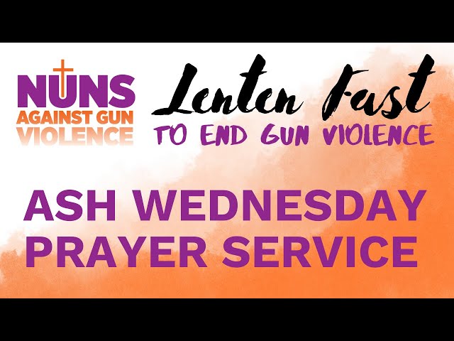 Lenten Fast to End Gun Violence | Ash Wednesday Prayer Service