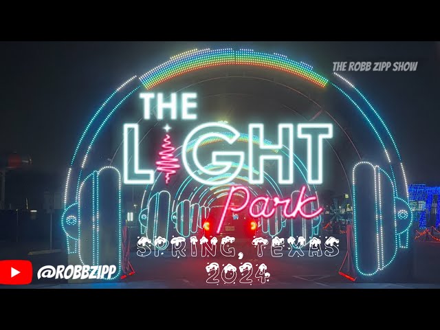 💡 ROBB ZIPP & PARENTS RETURN TO THE LIGHT PARK - SPRING, TX 2024