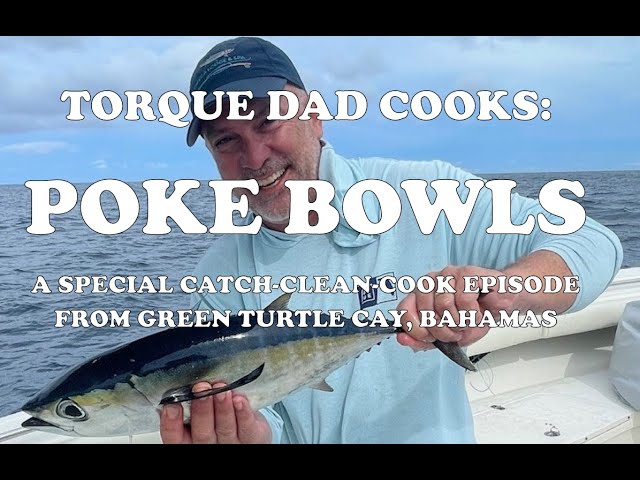 Torque Dad Cooks - Poke Bowls CATCH CLEAN COOK