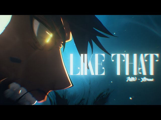 Like That - Flow Edit/AMV | 4K