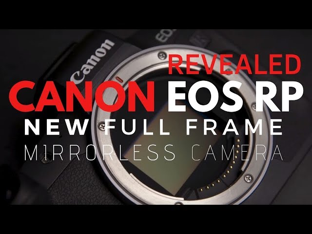 REVEALED New Canon EOS RP Full Frame Mirrorless Camera