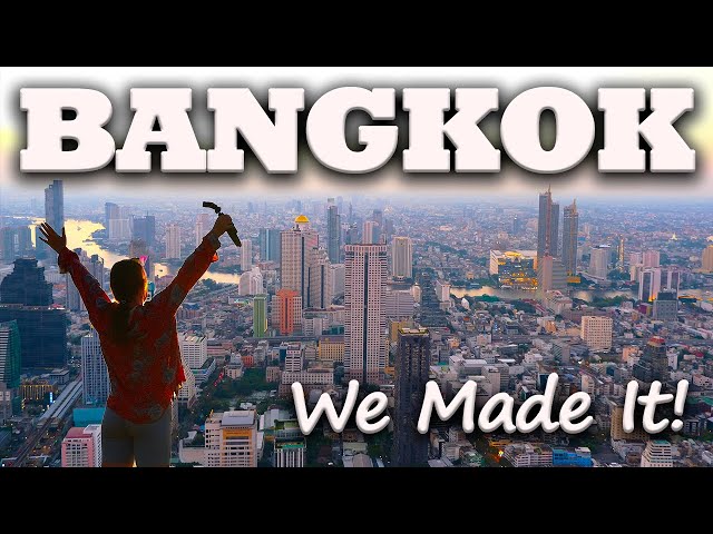 WE MADE IT TO THAILAND! (First stop Bangkok)