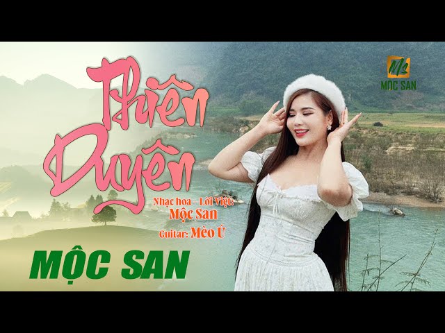 Thiên Duyên (Nhạc Hoa, Lời Việt: Mộc San) || Guitar Mèo Ú || Mộc San || Nhạc Trữ Tình Bất Hủ