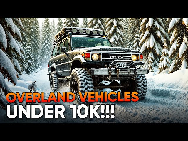 20 Budget Overland Vehicles that DONT SUCK | Budget Offroad Trucks