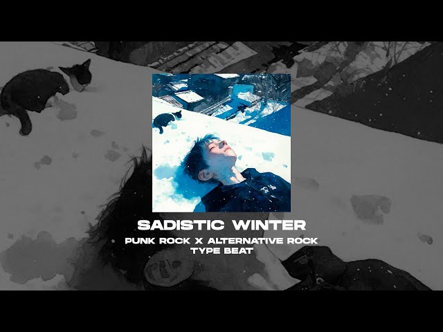 (FREE) PUNK ROCK x ALTERNATIVE ROCK TYPE BEAT - Sadistic Winter [prod. by WHAT?BOY]