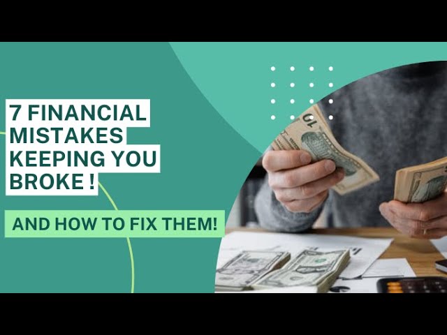 7 Financial Mistakes Keeping You Broke (And How to Fix Them!) 💸