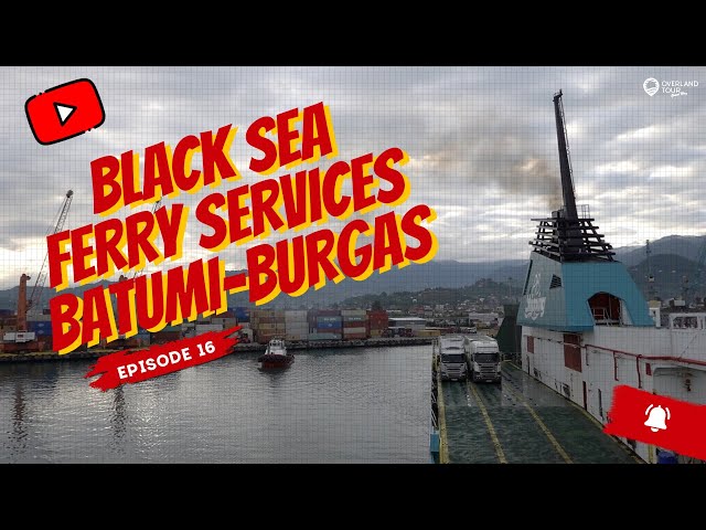 BLACK SEA FERRY SERVICES von Batumi (GEORGIEN) 🇬🇪 nach Burgas (BULGARIEN) 🇧🇬 | #15