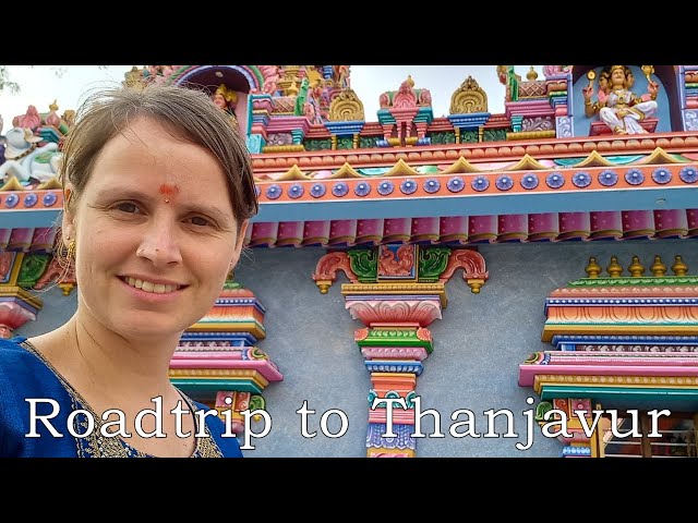 Travelling India: Roadtrip to Thanjavur