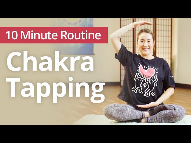 CHAKRA OPENING with Tapping | 10 Minute Daily Routines