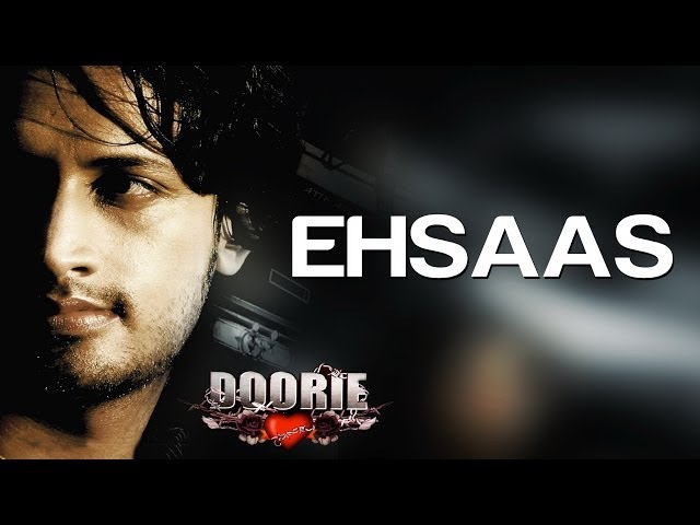 Ehsaas Hoon - Doorie | Atif Aslam | Sachin Gupta, Mithoon & Atif Aslam