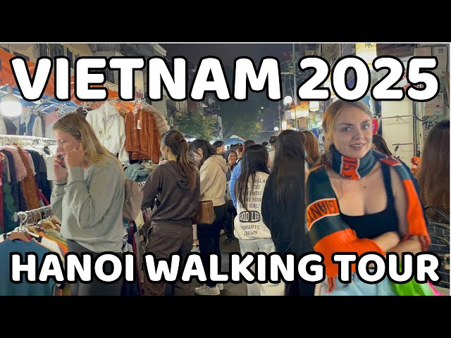 Vietnam nightlife 2025 | Hanoi Night Market Walking Tour on the weekend