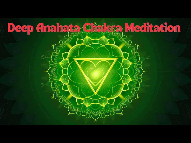 Heart Chakra Healing Music for Attracting Love |Deep Anahata Chakra Meditation