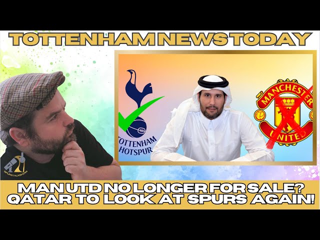 REPORTS: Sheikh Jassim To Move For Tottenham As Manchester United No Longer For Sale!?#tottenham