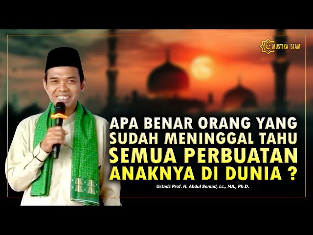 BUKAN DARI ALAM DUNIA, INILAH 3 YANG MELIHAT PERBUATAN KITA SETIAP HARI. Ustadz Abdul Somad