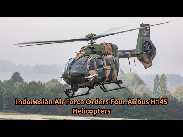 Indonesian Air Force Orders Four Airbus H145 Helicopters