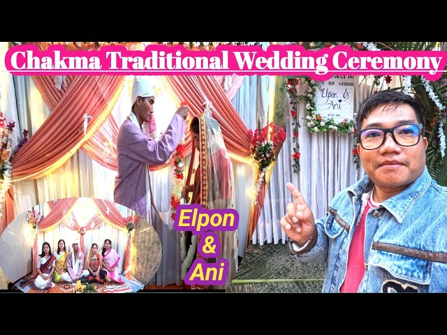 Chakma Traditional Wedding Ceremony || Wedding Ceremony of Elpon with Ani in Sumsilui Village ||