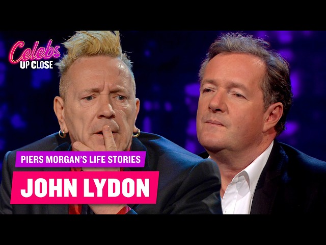 John Lydon: Piers Morgan’s Life Stories (Full Episode) | Celebs Up Close