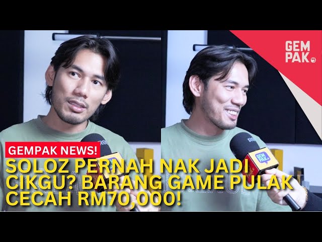 Soloz Pernah Nak Jadi Cikgu? Barang Game Pulak Cecah RM70,000! | Gempak News