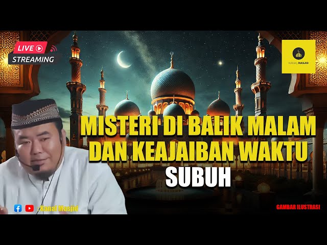 [LIVE] Terungkap! Rahasia Besar di Balik Malam dan Waktu Subuh - Ustadz Abu Humairoh