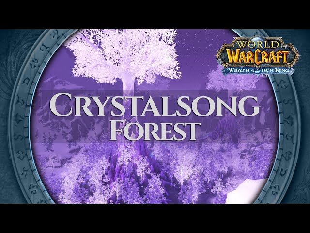 Crystalsong Forest - Music & Ambience | World of Warcraft Wrath of the Lich King