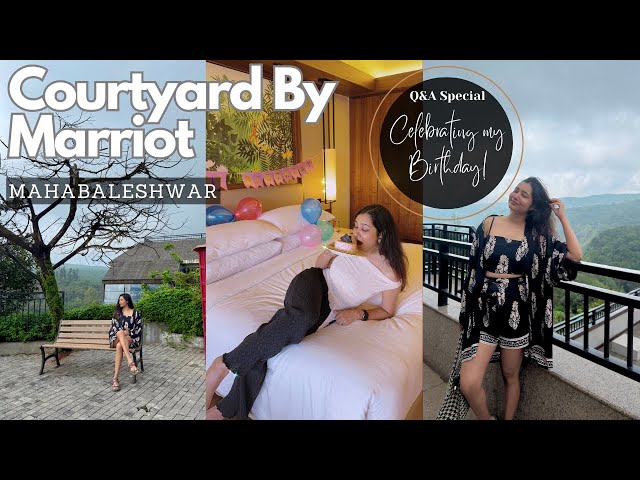 Mahabaleshwar Staycation at Courtyard by Marriott for JUST ₹5000?!  Birthday Vlog 🎉 & Q&A Special ✨