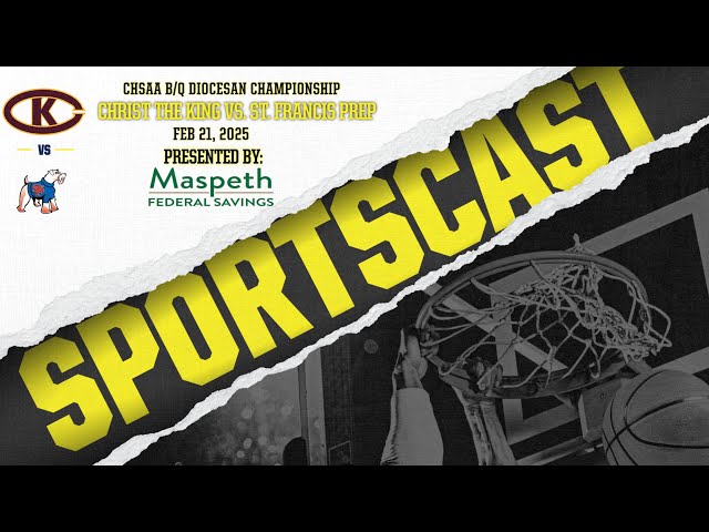 SPORTSCAST | CHSAA B/Q Diocesan Finals | Boys BKB | Presented by Maspeth Federal Savings | 2/21