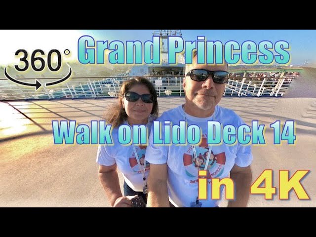 360° Grand Princess Walk on Lido Deck 14 in 4K