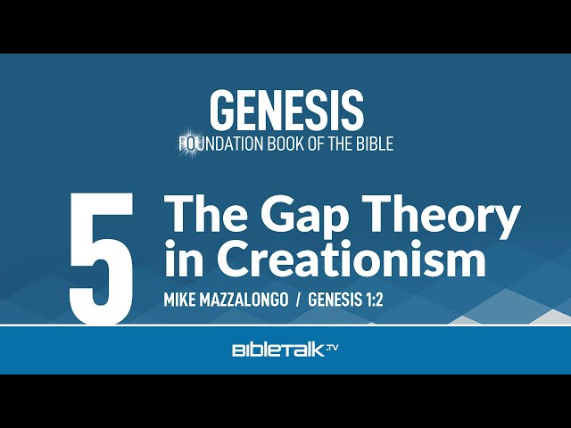 What is the Gap Creationism Theory? (Genesis 1:2 Bible Study) – Mike Mazzalongo | BibleTalk.tv