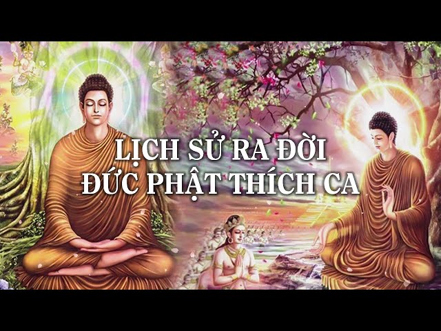 Lịch sử sự ra đời Đức Phật Thích Ca Mâu Ni